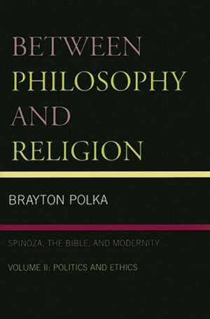 Between Philosophy and Religion de Brayton Polka