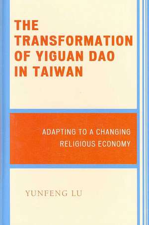 The Transformation of Yiguan Dao in Taiwan de Yunfeng Lu