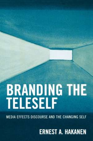 Branding the Teleself de Ernest A. Hakanen