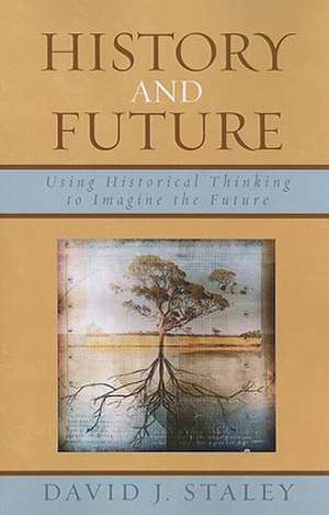 History and Future de David J. Staley