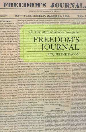 Freedom's Journal de Jacqueline Bacon