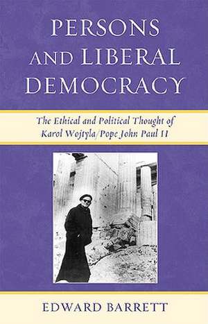 Persons and Liberal Democracy de Edward Barrett