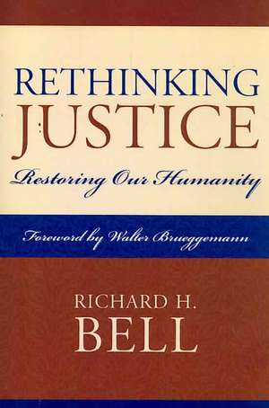 Rethinking Justice de Richard H.Jr. Bell