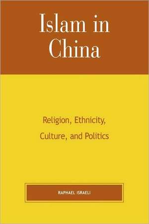 Islam in China de Raphael Israeli