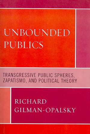 Unbounded Publics de Richard Gilman-Opalsky