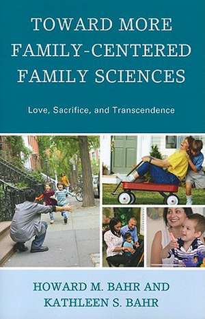 Toward More Family-Centered Family Sciences de Howard M. Bahr