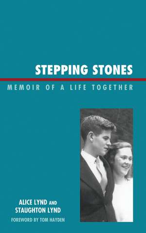 Stepping Stones: Memoir of a Life Together de Staughton Lynd