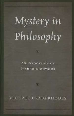 Mystery in Philosophy de Michael Craig Rhodes