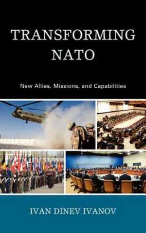 Transforming NATO de Ivan Dinev Ivanov