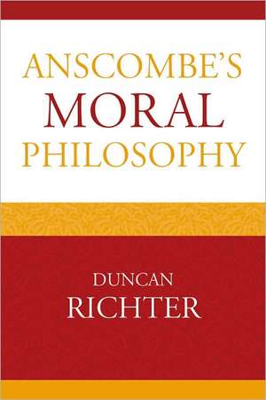 Anscombe's Moral Philosophy de Duncan Richter