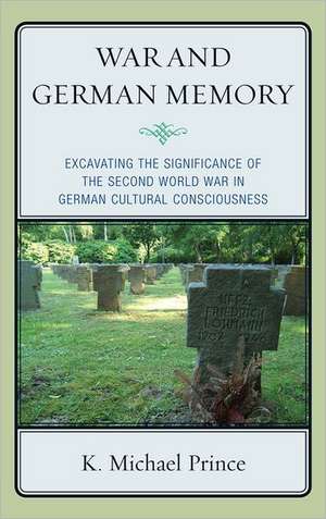 War and German Memory de K. Michael Prince