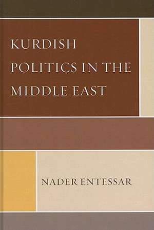 Kurdish Politics in the Middle East de Nader Entessar