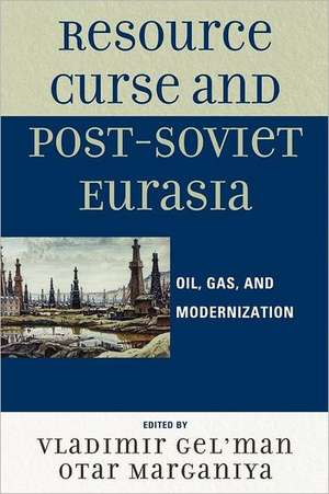 Resource Curse and Post-Soviet Eurasia de Vladimir Gel'man