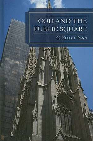 God and the Public Square de G. Elijah Dann