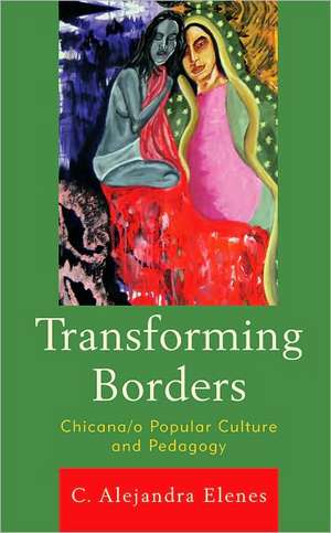 Transforming Borders de C. Alejandra Elenes