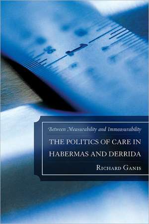 The Politics of Care in Habermas and Derrida de Richard Ganis