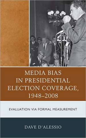 Media Bias in Presidential Election Coverage, 1948-2008 de David W. D'Alessio