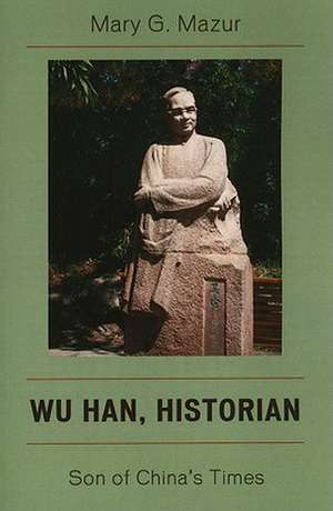 Wu Han, Historian de Mary G. Mazur