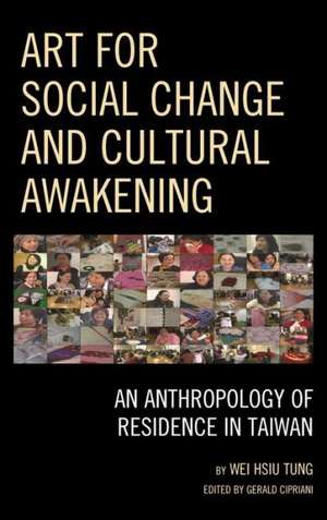 Art for Social Change and Cultural Awakening de Wei Hsiu Tung