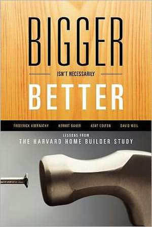 Bigger Isn't Necessarily Better de Kent W. Colton