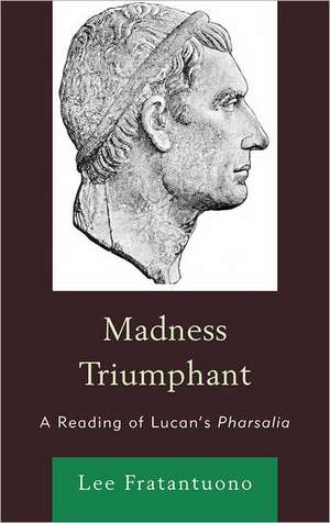 Madness Triumphant de Lee Fratantuono