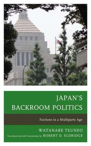 Japan's Backroom Politics de Tsuneo Watanabe