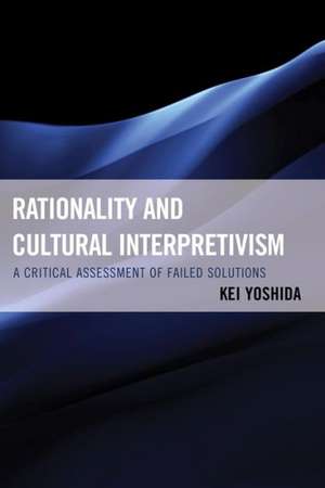 Rationality and Cultural Interpretivism de Kei Yoshida