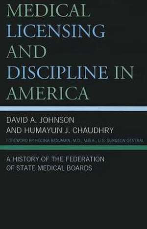 Medical Licensing and Discipline in America de David A. Johnson