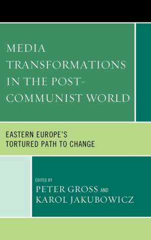 Media Transformations in the Post-Communist World