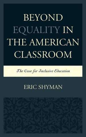 Beyond Equality in the American Classroom de Eric Shyman