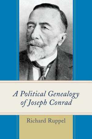 A Political Genealogy of Joseph Conrad de Richard Ruppel