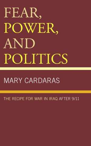 Fear, Power, and Politics de Mary Cardaras