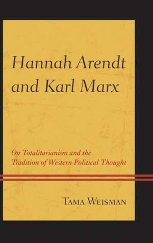 Hannah Arendt and Karl Marx de Tama Weisman