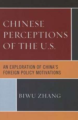 Chinese Perceptions of the U.S. de Biwu Zhang