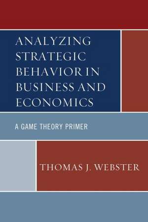 Analyzing Strategic Behavior in Business and Economics