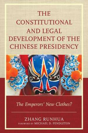 The Constitutional and Legal Development of the Chinese Presidency de Zhang Runhua