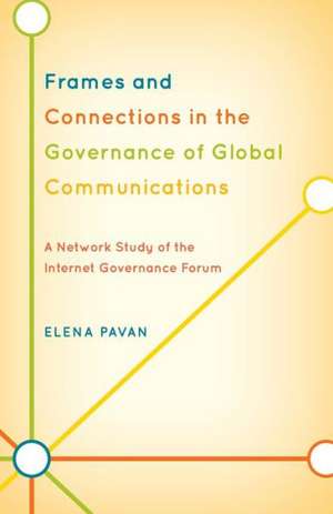 Frames and Connections in the Governance of Global Communications de Elena Pavan