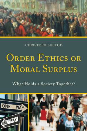 Order Ethics or Moral Surplus de Dr Christoph Luetge