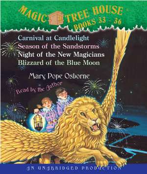 Magic Tree House: #33 Carnival at Candlelight; #34 Season of the Sandstorms; #35 Night of the New Magicians; #36 Blizzard of the Blue Mo de Mary Pope Osborne