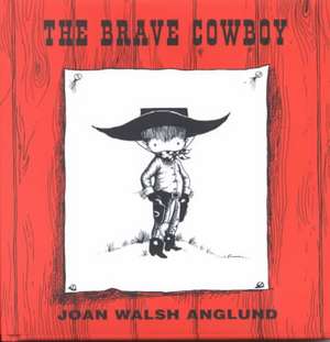 The Brave Cowboy de Joan Walsh Anglund