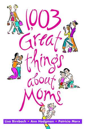 1,003 Great Things about Moms de Lisa Birnbach