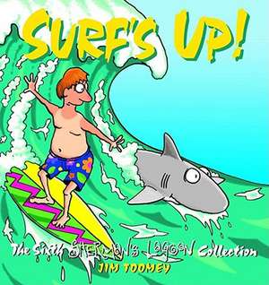 Surf's Up!: The Sixth Sherman's Lagoon Collection de Jim Toomey