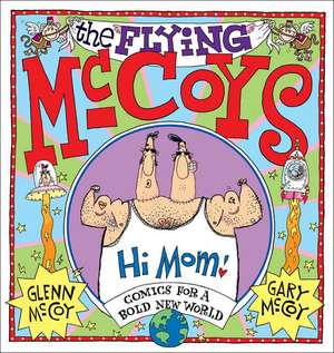 The Flying McCoys: Comics for a Bold New World de Glenn McCoy