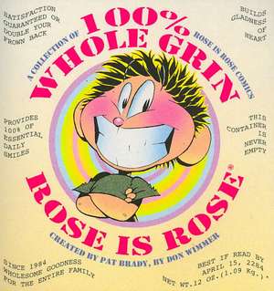 100% Whole Grin Rose Is Rose: A Collection of Rose Is Rose Comics de Pat Brady