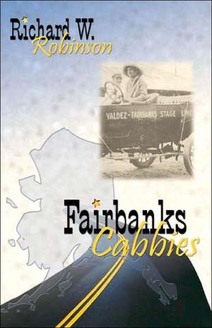 Fairbanks Cabbies de Richard W. Robinson