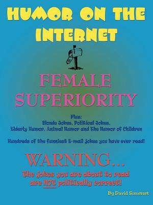 Humor on the Internet, Female Superiority de David Somerset