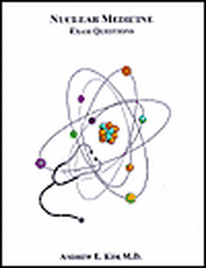 Nuclear Medicine Exam Questions de M. D. Andrew Kim