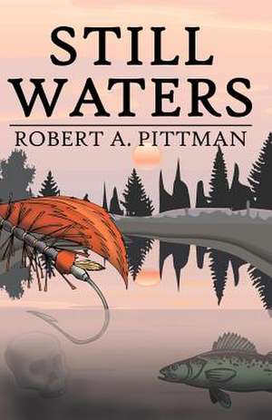 Still Waters de Robert A. Pittman