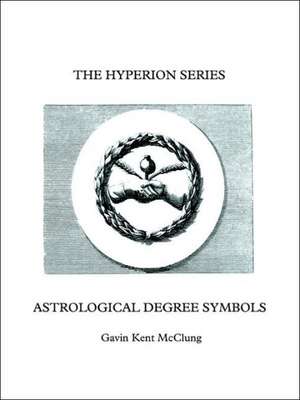 The Hyperion Series Astrological Degree Symbols de Gavin Kent McClung