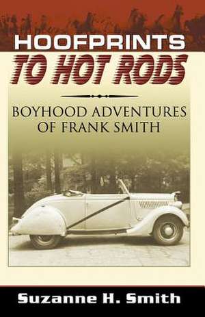 Hoofprints to Hot Rods de Suzanne H. Smith